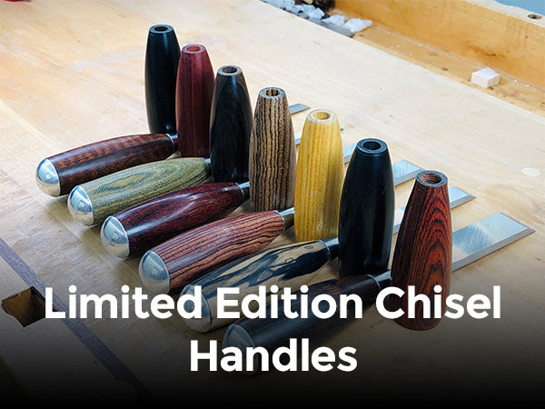 Limited Edition Chisel Handles