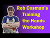 Video of Rob Cosman's Training the Hand Workshop