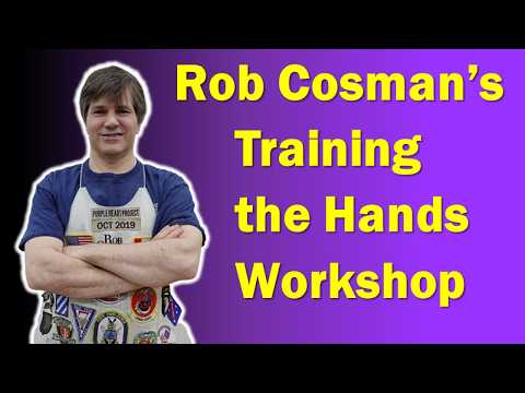 Video of Rob Cosman's Training the Hand Workshop