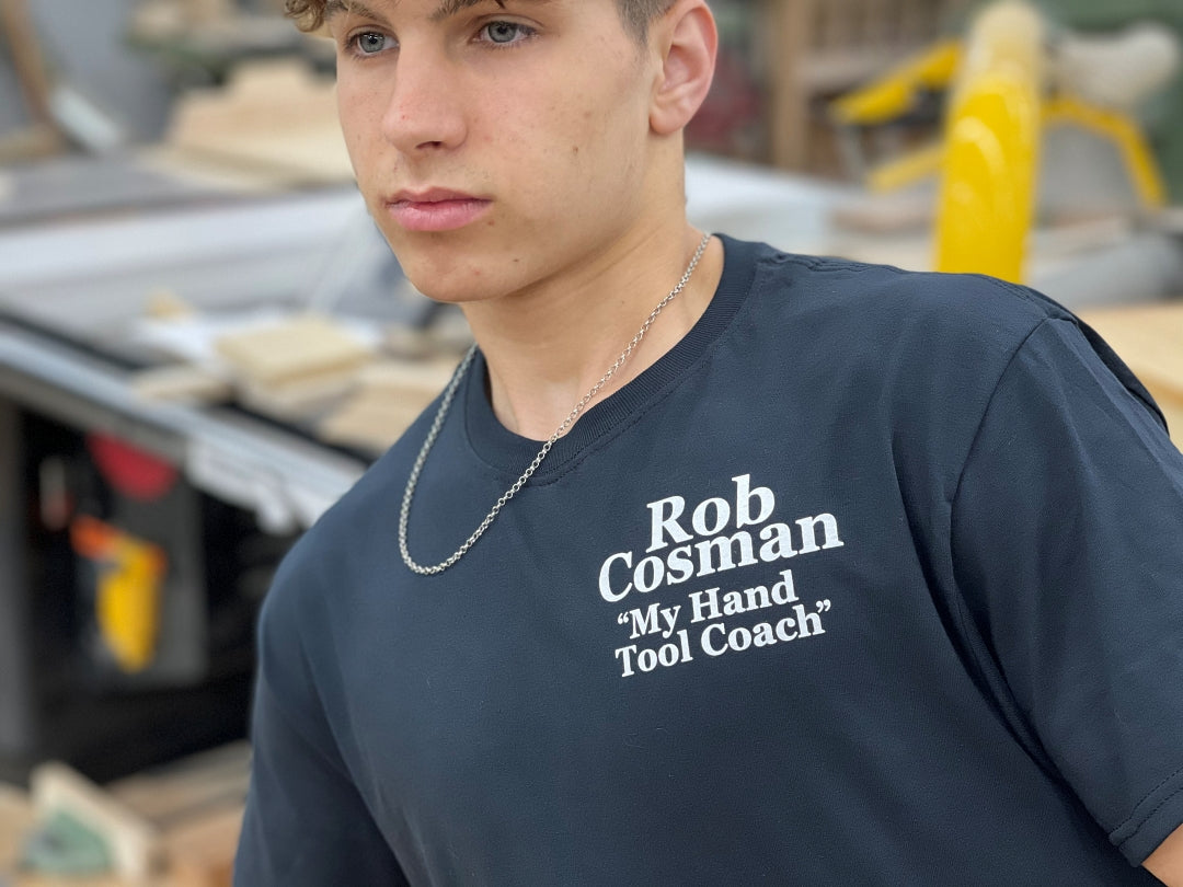Rob Cosman T-Shirt: "May Hand Tool Coach"