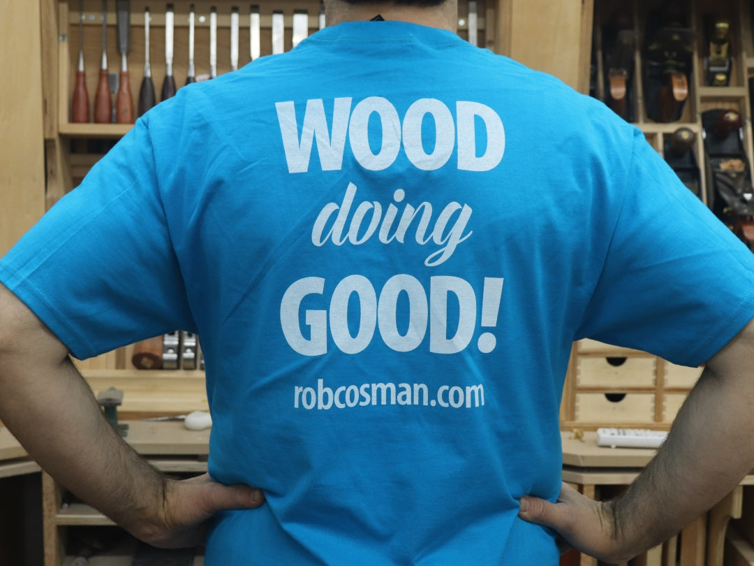 Rob Cosman's T-Shirt: "Wood Doing Good"