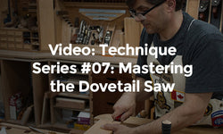 Video: Technique Series #07:  Mastering the Dovetail Saw