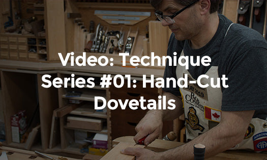 Video: Technique Series #01:  Hand-Cut Dovetails